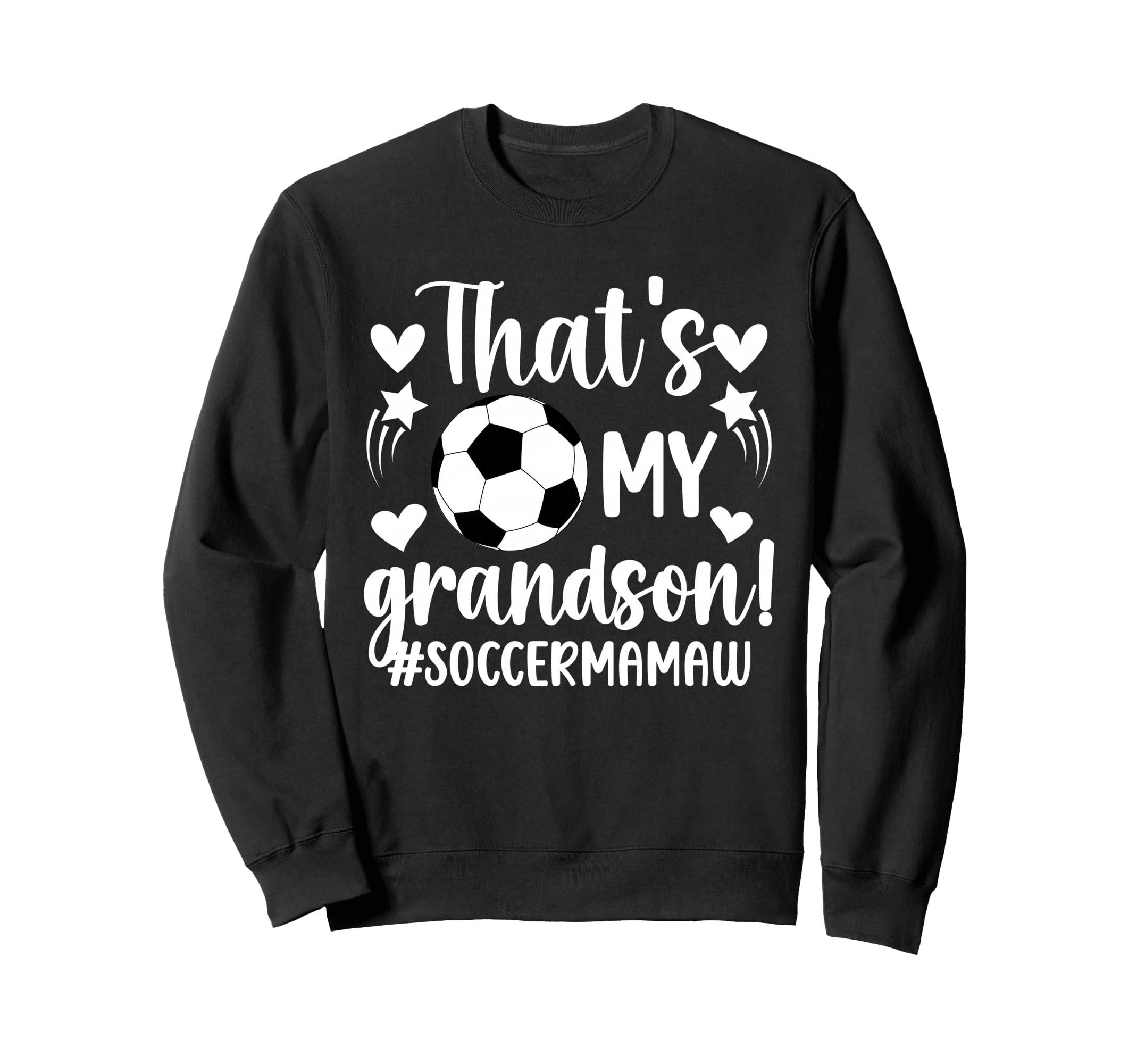 Thats My Grandson Soccer Mamaw Sweatshirt - Trendy Graphic Men Women - T-Shirt, Sweatshirt, Hoodie