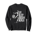 Eat Sleep Soccer Repeat Soccer Player Sweatshirt - Graphic Print for Adults - T-Shirt, Sweatshirt, Hoodie