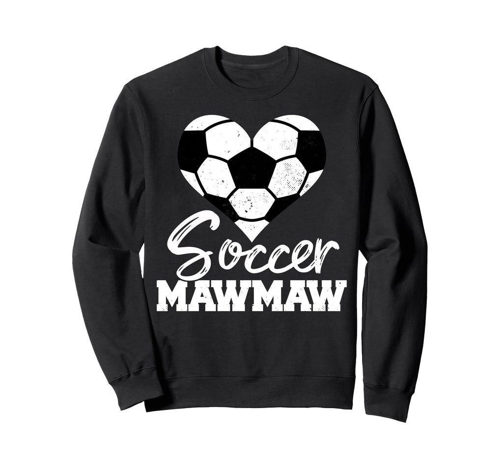 Soccer Mawmaw Heart Funny Sweatshirt - Casual Everyday Wear Unisex - T-Shirt, Sweatshirt, Hoodie