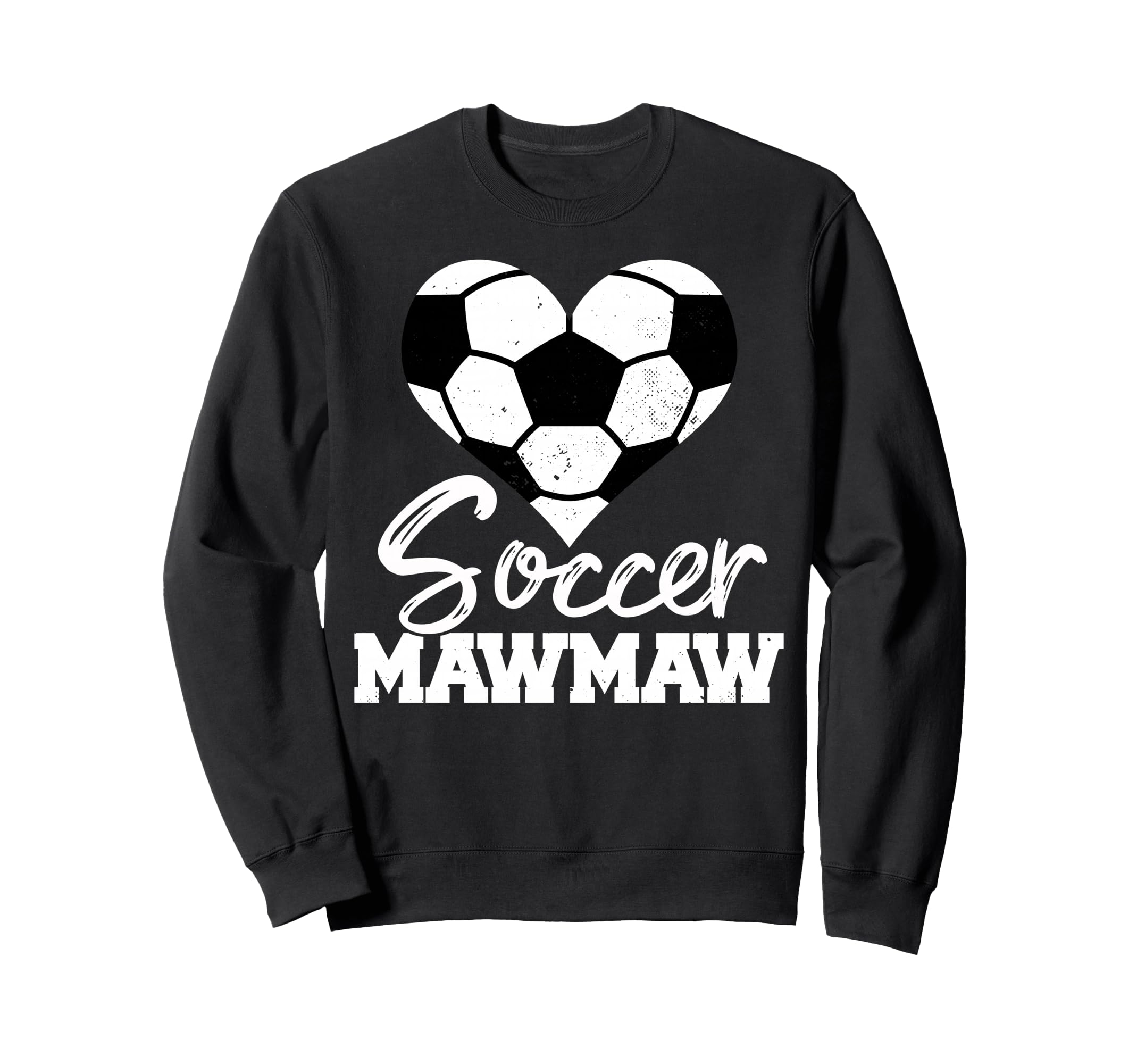 Soccer Mawmaw Heart Funny Sweatshirt - Casual Everyday Wear Unisex - T-Shirt, Sweatshirt, Hoodie