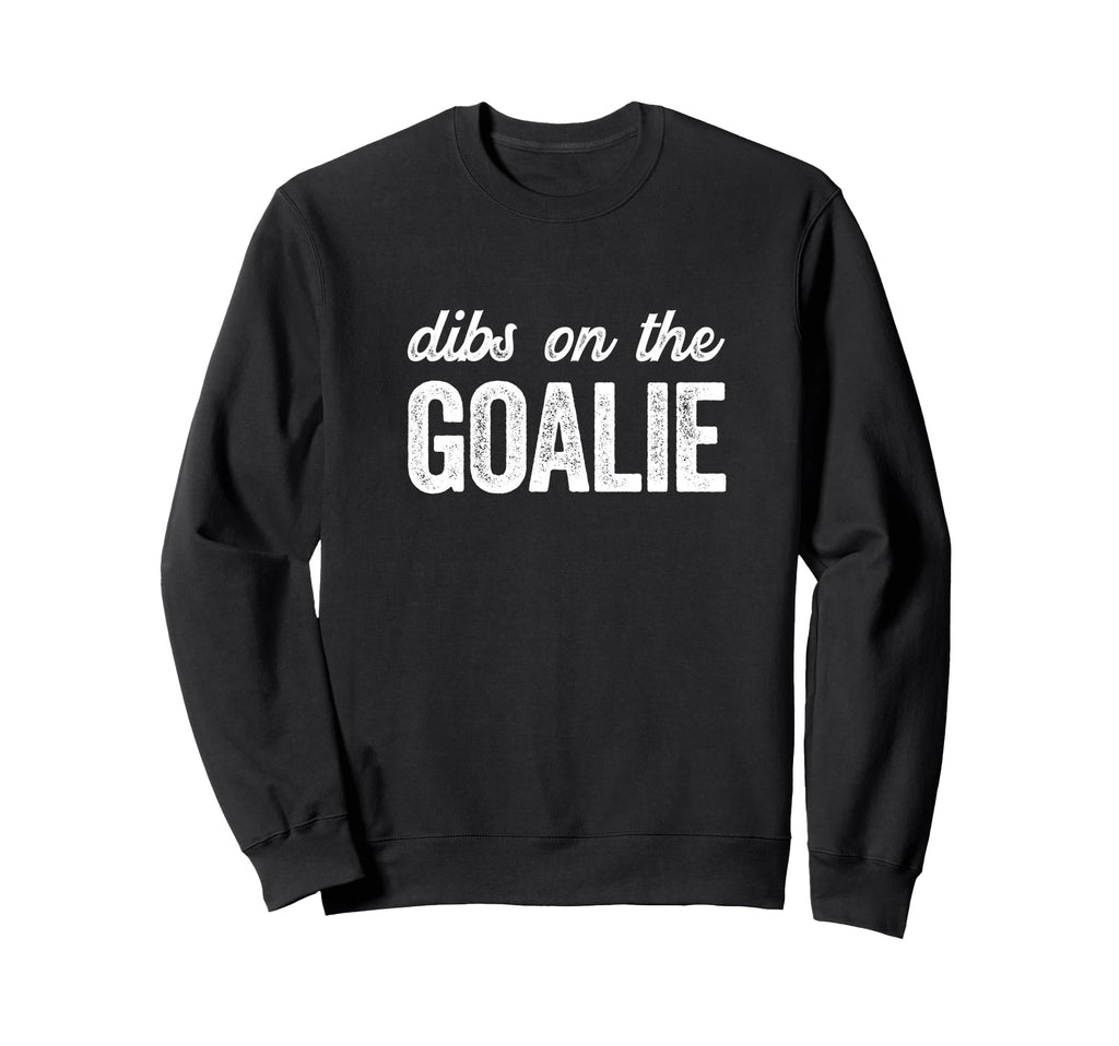 Funny Goalie Wife Dibs Goalie Sweatshirt - Minimalist Print Men Women - T-Shirt, Sweatshirt, Hoodie