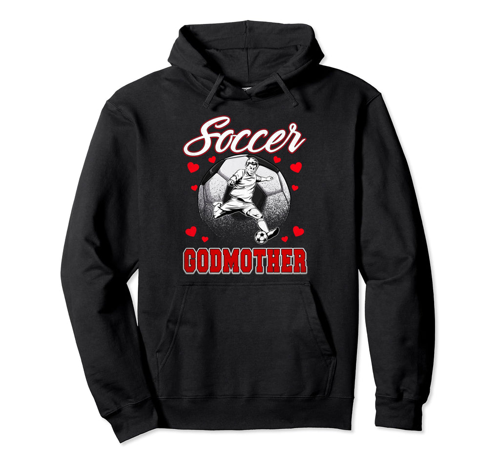 Soccer Godmother Family Matching Team Hoodie - Fun Novelty Design Unisex - T-Shirt, Sweatshirt, Hoodie