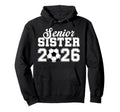 Senior Soccer Sister 2026 Class 2026 Hoodie - Fun Novelty Design Men Women - T-Shirt, Sweatshirt, Hoodie