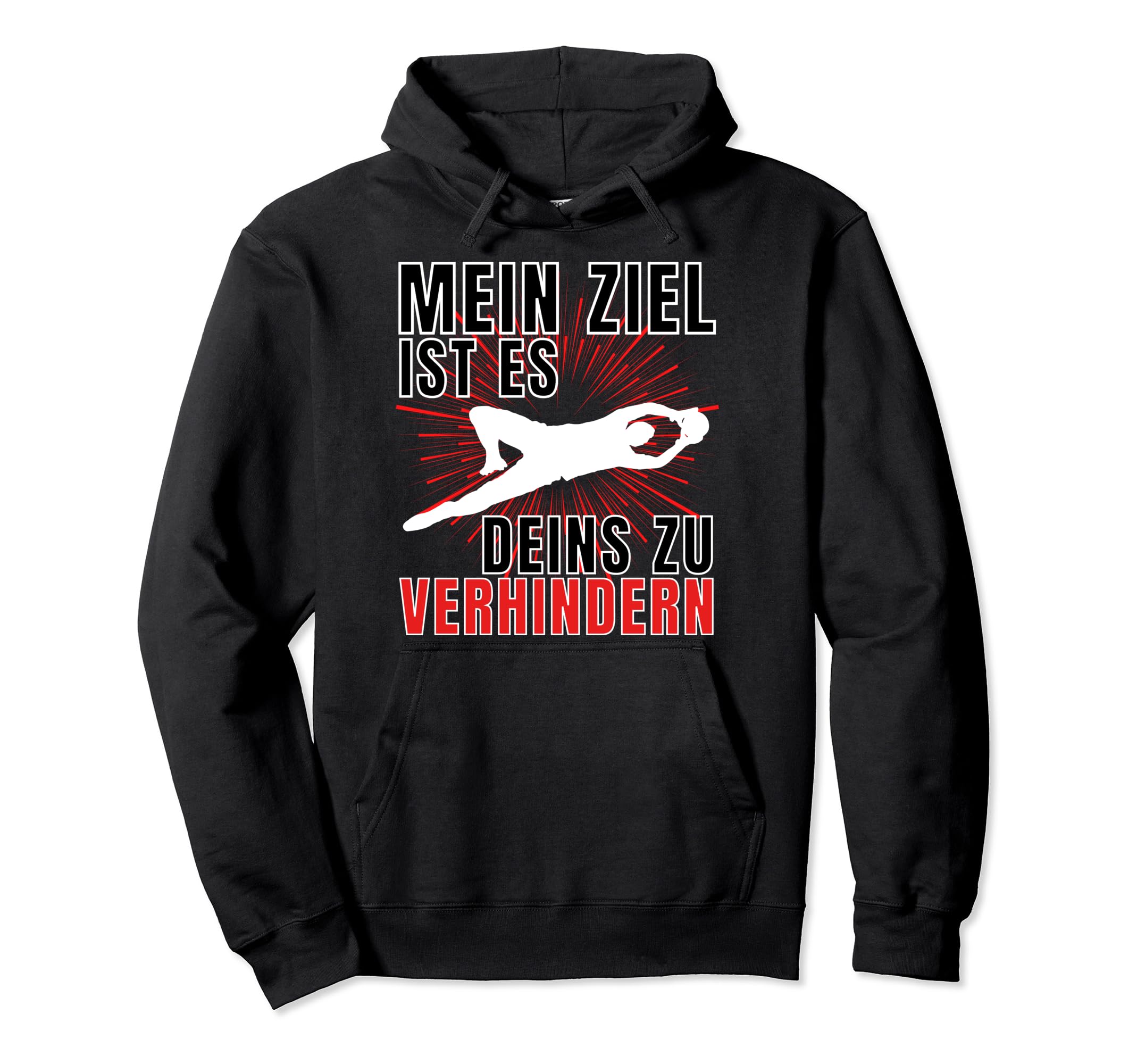 Mens Goalkeeper Goalkeeper Funny Hoodie - Fun Novelty Design Unisex - T-Shirt, Sweatshirt, Hoodie