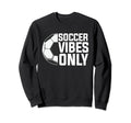 Unique Soccer Football Passion Sweatshirt - Streetwear Style Men Women - T-Shirt, Sweatshirt, Hoodie