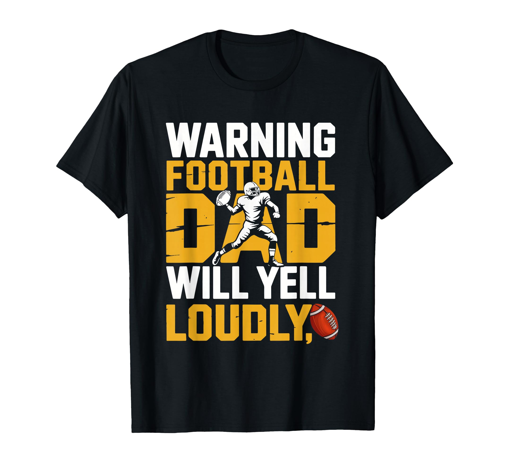 Football Dad Will Yell Loudly Warning T-Shirt - Trendy Graphic for Adults - T-Shirt, Sweatshirt, Hoodie