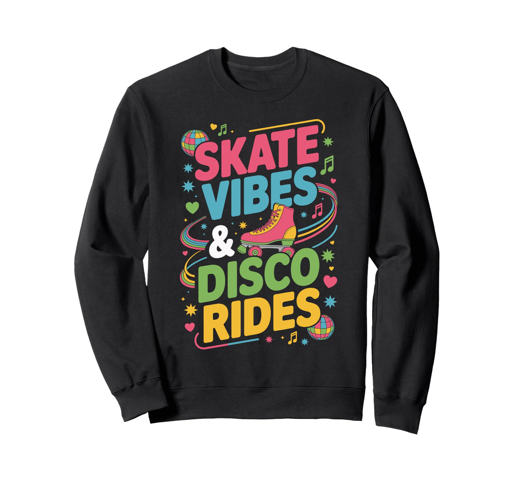 Skate Vibes Disco Rides Sweatshirt - Fun Novelty Design for Adults - T-Shirt, Sweatshirt, Hoodie