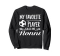 My Favorite Player Calls Me Nonni Sweatshirt - Streetwear Style for Adults - T-Shirt, Sweatshirt, Hoodie