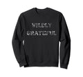 Wildly Grateful High Vibe Sweatshirt - Minimalist Print Men Women - T-Shirt, Sweatshirt, Hoodie