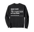 Soccer Coach Like Regular But Way Sweatshirt - Trendy Graphic Unisex - T-Shirt, Sweatshirt, Hoodie