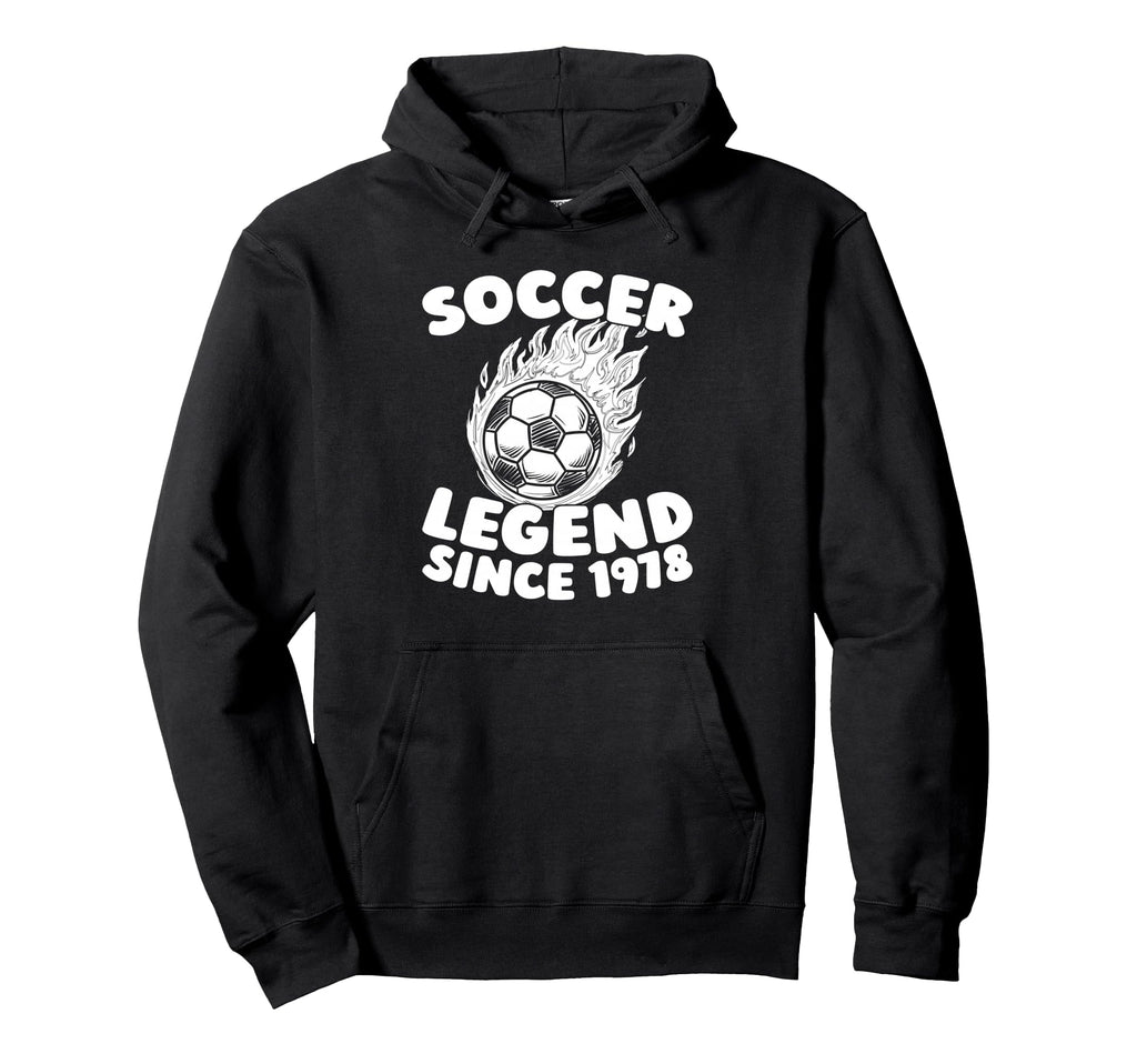 Born 1978 Soccer Player Sports Hoodie - Casual Everyday Wear Men Women - T-Shirt, Sweatshirt, Hoodie