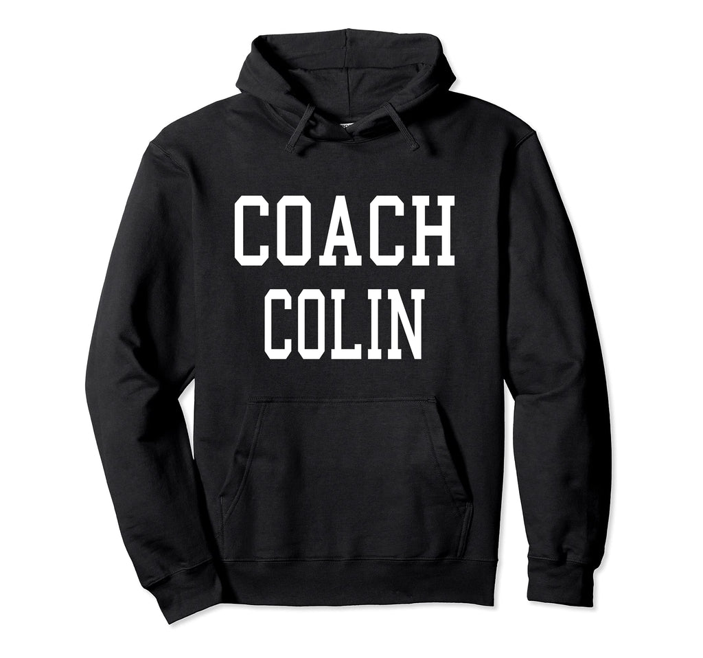 Coach Colin Custom Football Soccer Hoodie - Novelty Apparel for Adults - T-Shirt, Sweatshirt, Hoodie
