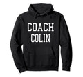 Coach Colin Custom Football Soccer Hoodie - Novelty Apparel for Adults - T-Shirt, Sweatshirt, Hoodie