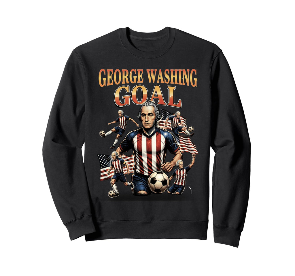 George Washing Goal Funny George Sweatshirt - Streetwear Style for Adults - T-Shirt, Sweatshirt, Hoodie