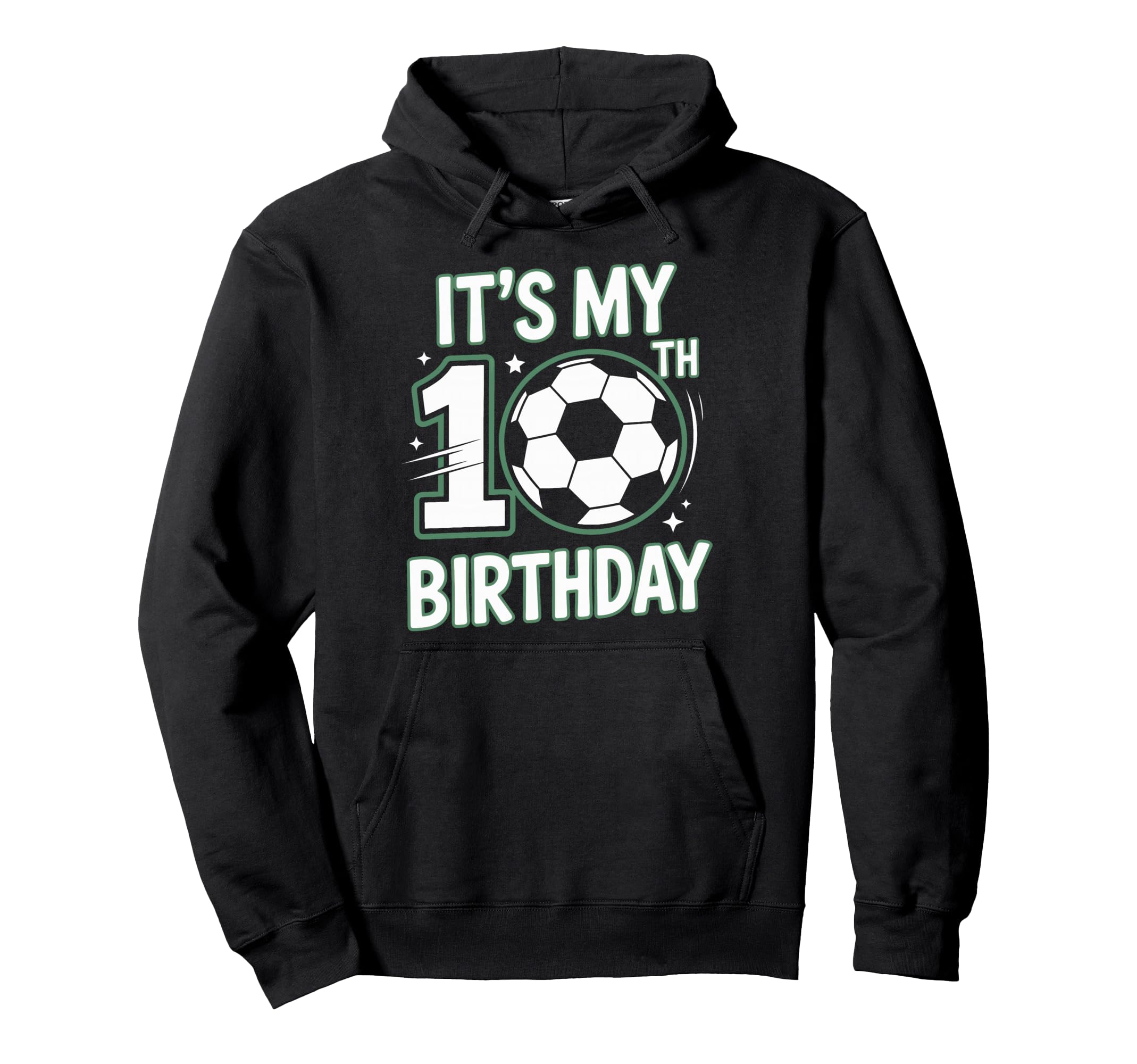 Born To Play Soccer Its My 10Th Birthday Hoodie - Unique Graphic Unisex - T-Shirt, Sweatshirt, Hoodie