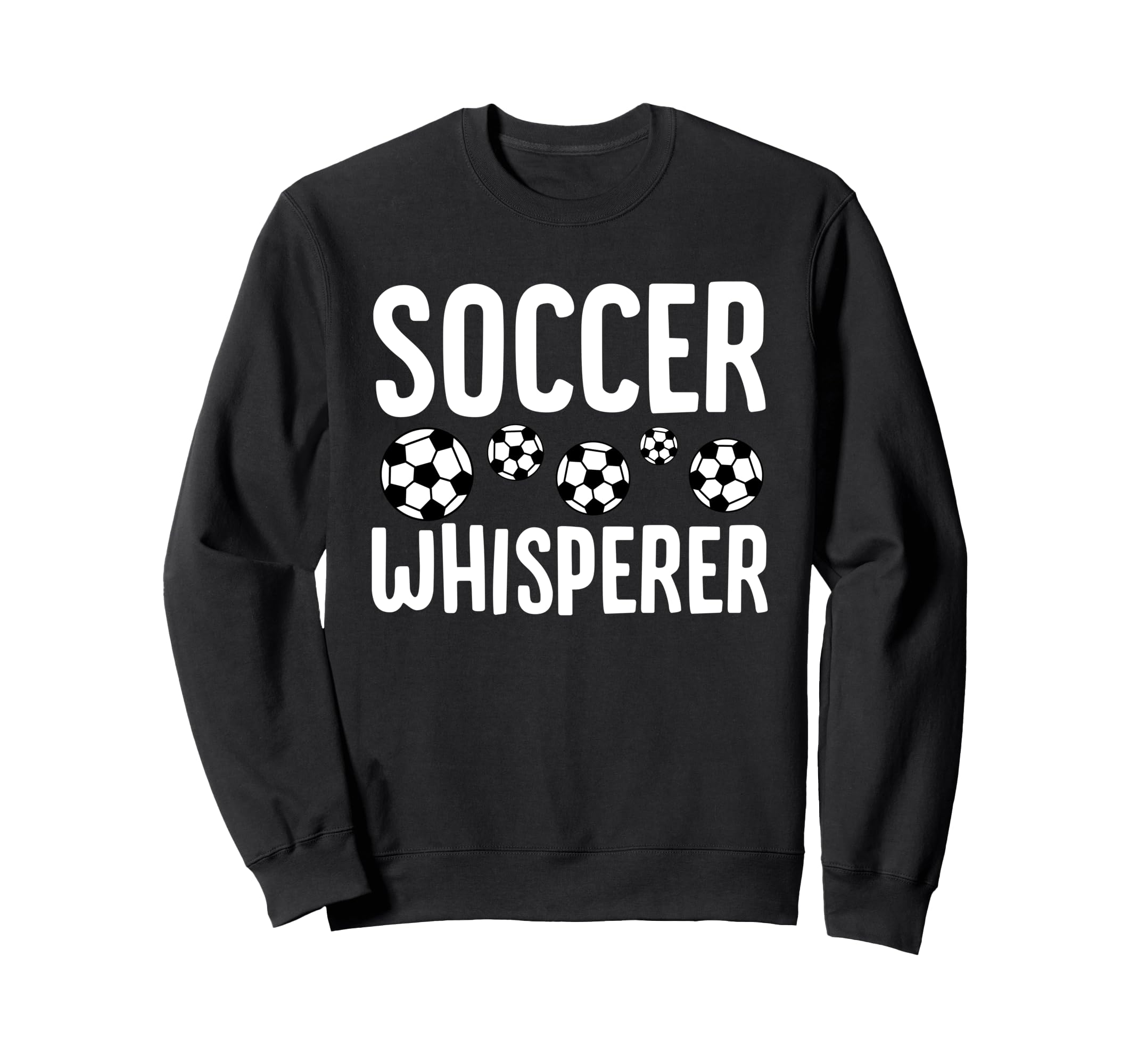 Soccer Whisperer Funny Soccer Sweatshirt - Custom Art Print for Adults - T-Shirt, Sweatshirt, Hoodie