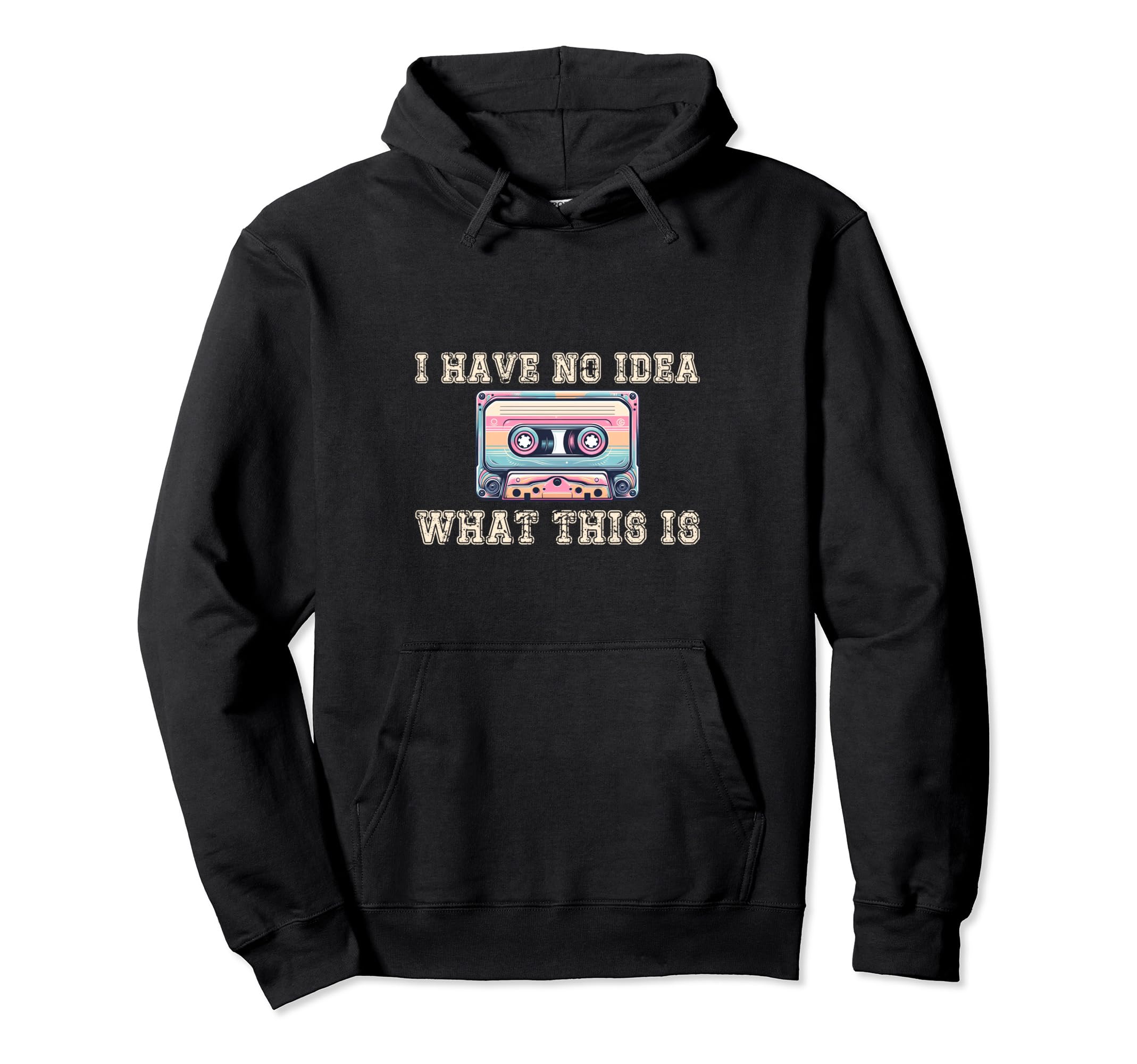 Funny Cassette I Have No What This Is Hoodie - Minimalist Print Unisex - T-Shirt, Sweatshirt, Hoodie