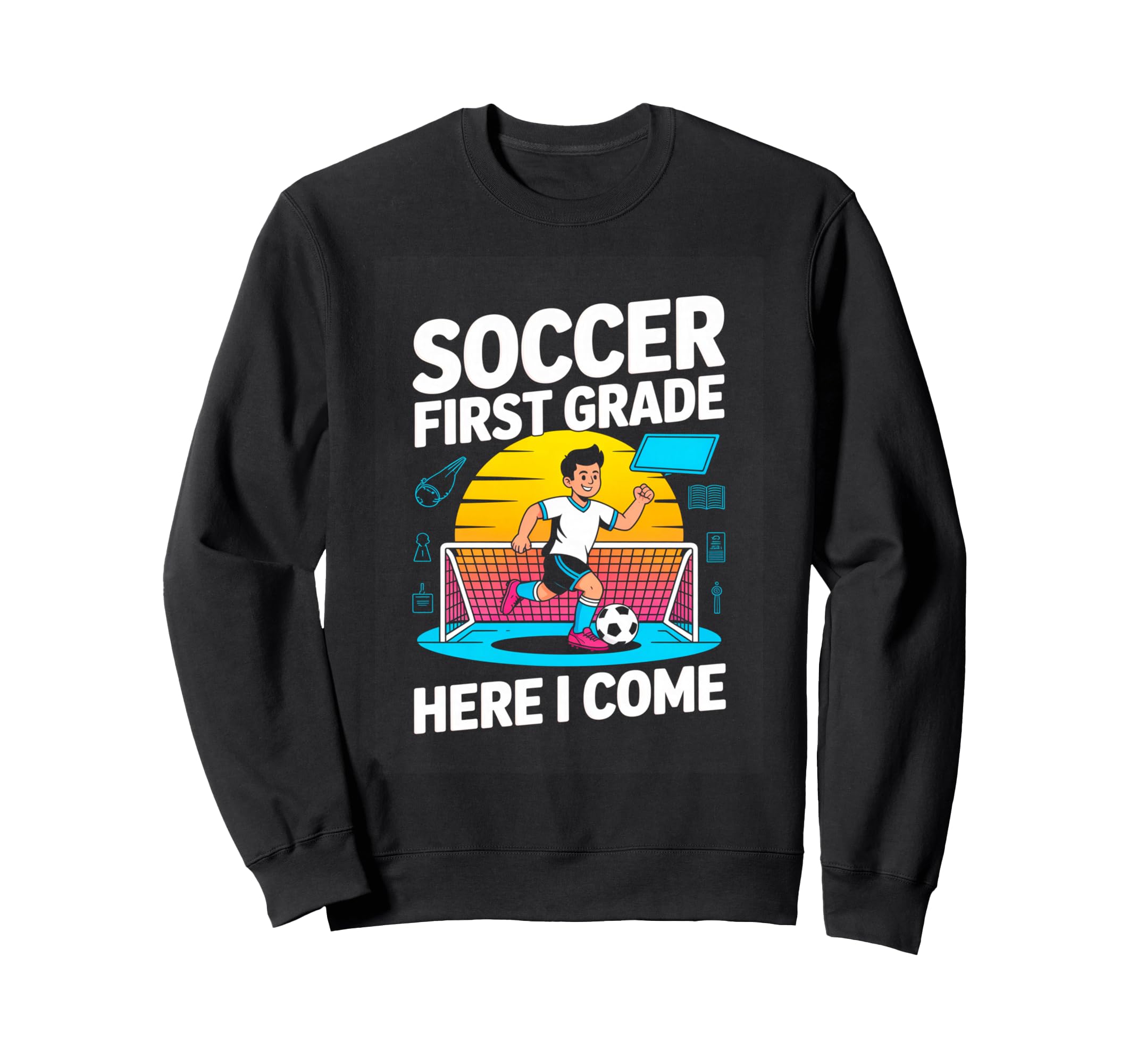 Soccer First Grade Here I Come Back Sweatshirt - Minimalist Print Unisex - T-Shirt, Sweatshirt, Hoodie