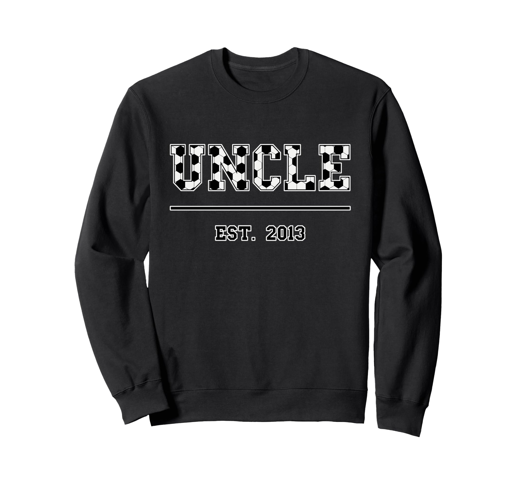 Uncle Est 2013 Sports Year Sweatshirt - Fun Novelty Design Men Women - T-Shirt, Sweatshirt, Hoodie