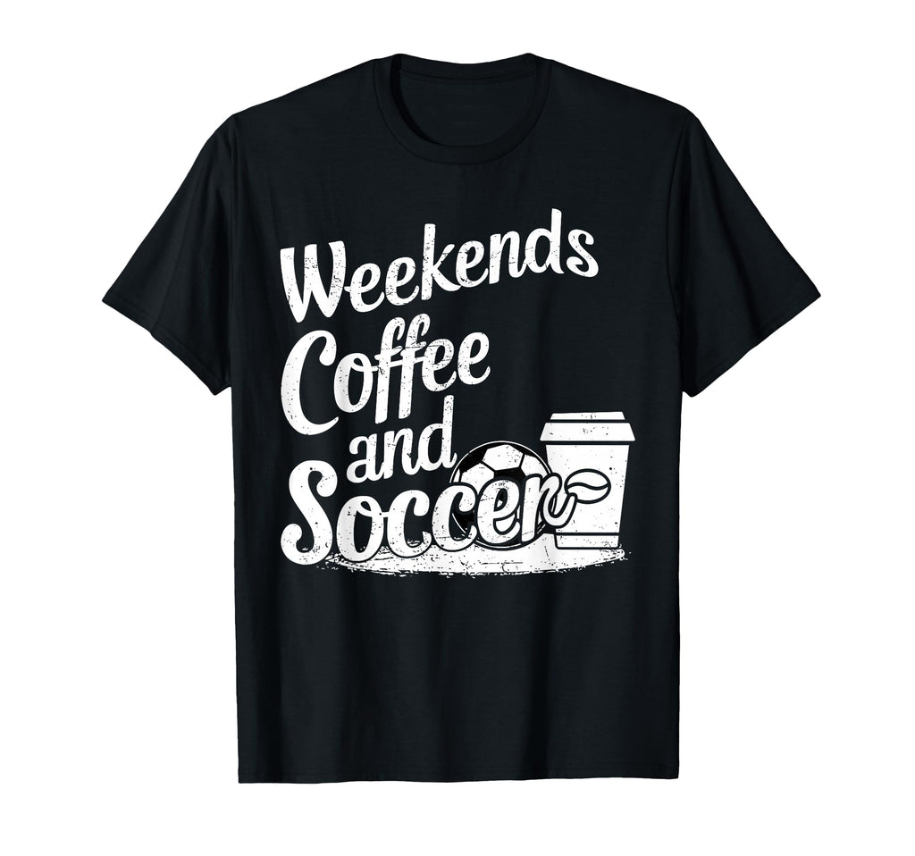 Weekends Coffee And Soccer Fun Soccer T-Shirt - Unique Graphic for Adults - T-Shirt, Sweatshirt, Hoodie