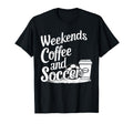 Weekends Coffee And Soccer Fun Soccer T-Shirt - Unique Graphic for Adults - T-Shirt, Sweatshirt, Hoodie