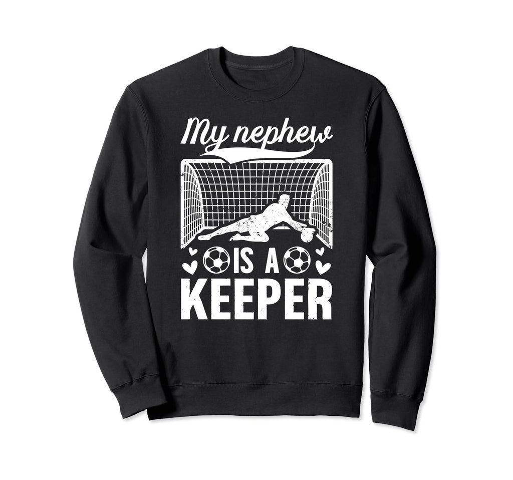 My Nephew Soccer Keeper Aunt Soccer Sweatshirt - Graphic Print for Adults - T-Shirt, Sweatshirt, Hoodie