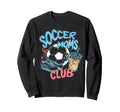 Soccer Moms Club Sweatshirt - Trendy Graphic Unisex - T-Shirt, Sweatshirt, Hoodie