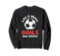 Football Soccer Life Is About Sweatshirt - Aesthetic Graphic for Adults - T-Shirt, Sweatshirt, Hoodie
