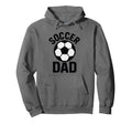 Soccer Dad Proud Father Funny Sports Hoodie - Fun Novelty Design Unisex - T-Shirt, Sweatshirt, Hoodie