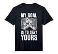 Goalie My Goal Is To Deny Yours Ice T-Shirt - Fun Novelty Design Unisex - T-Shirt, Sweatshirt, Hoodie