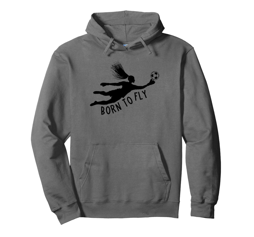 Born To Fly Soccer Goalkeeper Funny Keeper Hoodie - Minimalist Print Unisex - T-Shirt, Sweatshirt, Hoodie