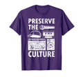 Preserve Culture Old School Hip Hop T-Shirt - Custom Art Print Men Women - T-Shirt, Sweatshirt, Hoodie