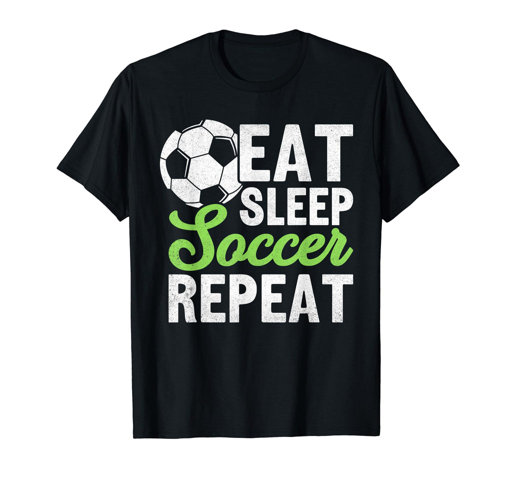 Eat Sleep Soccer Repeat Sport Player T-Shirt - Novelty Apparel for Adults - T-Shirt, Sweatshirt, Hoodie