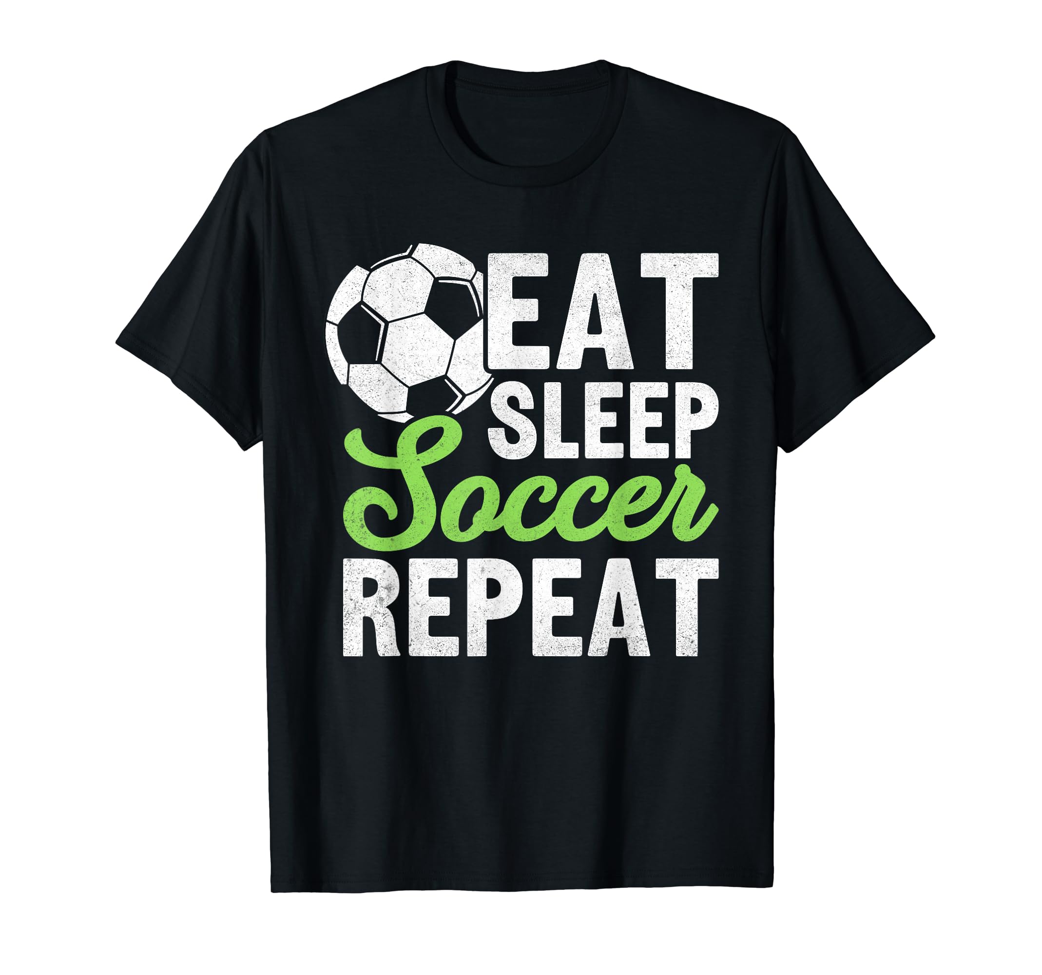 Eat Sleep Soccer Repeat Sport Player T-Shirt - Novelty Apparel for Adults - T-Shirt, Sweatshirt, Hoodie