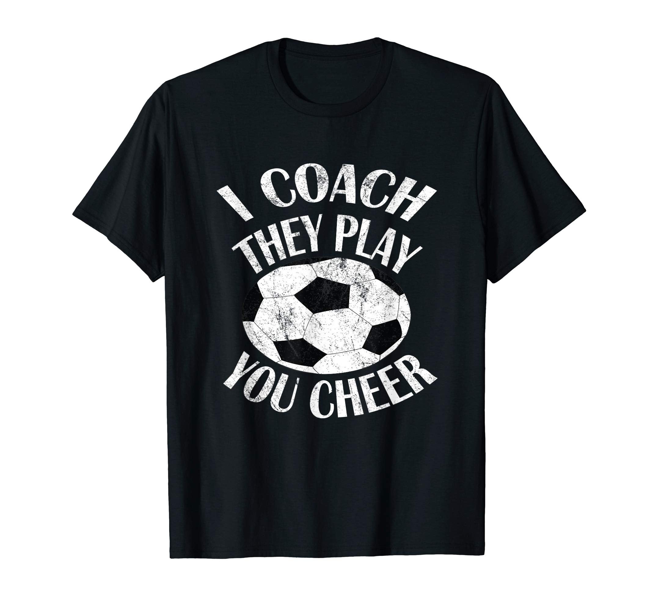 I Coach They Play You Cheer T-Shirt - Unique Graphic for Adults - T-Shirt, Sweatshirt, Hoodie