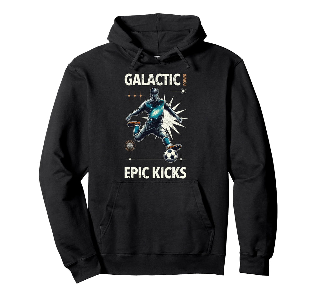 Soccer Player Galactic Power Epic Kicks Hoodie - Streetwear Style Unisex - T-Shirt, Sweatshirt, Hoodie