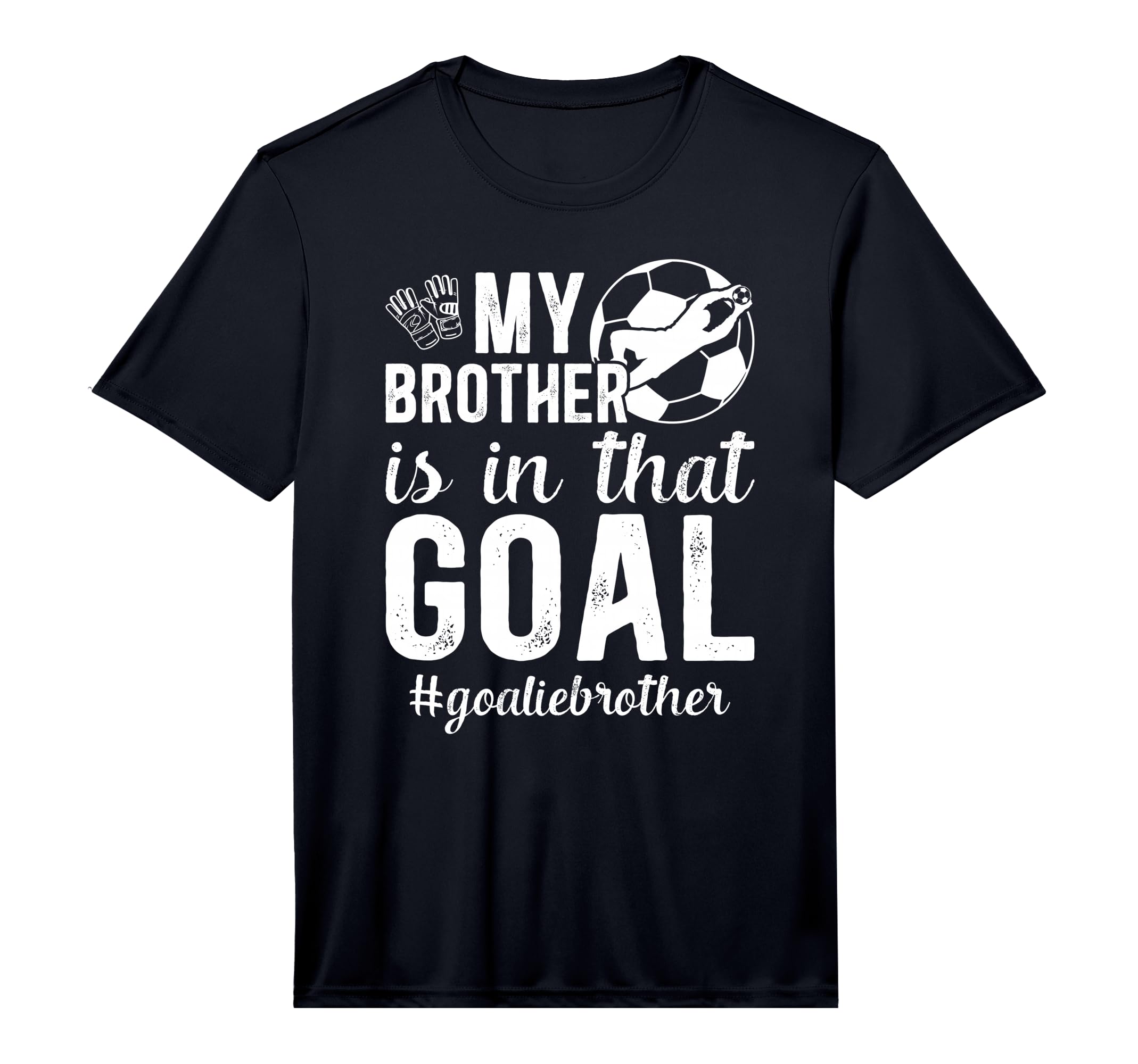 Proud Soccer Goalie Brother Soccer Keeper T-Shirt - Novelty Apparel Unisex - T-Shirt, Sweatshirt, Hoodie