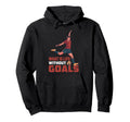 What Is Life Without Goals Hoodie - Unique Graphic Unisex - T-Shirt, Sweatshirt, Hoodie