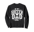 My Soccer Dad Era Sweatshirt - Minimalist Print Unisex - T-Shirt, Sweatshirt, Hoodie