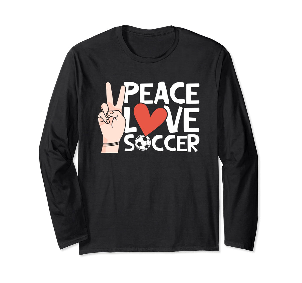 Soccer Enthusiast Love Peace Support T-Shirt - Fun Novelty Design Unisex - T-Shirt, Sweatshirt, Hoodie