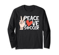 Soccer Enthusiast Love Peace Support T-Shirt - Fun Novelty Design Unisex - T-Shirt, Sweatshirt, Hoodie