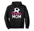 Soccer Mom Soccer Player Mom Soccer Hoodie - Trendy Graphic for Adults - T-Shirt, Sweatshirt, Hoodie