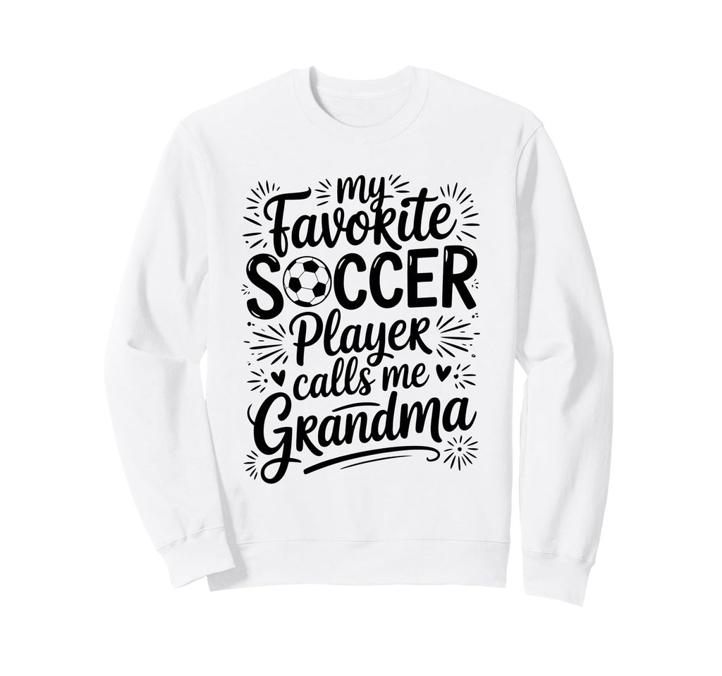 My Favorite Soccer Player Calls Sweatshirt - Aesthetic Graphic Men Women - T-Shirt, Sweatshirt, Hoodie