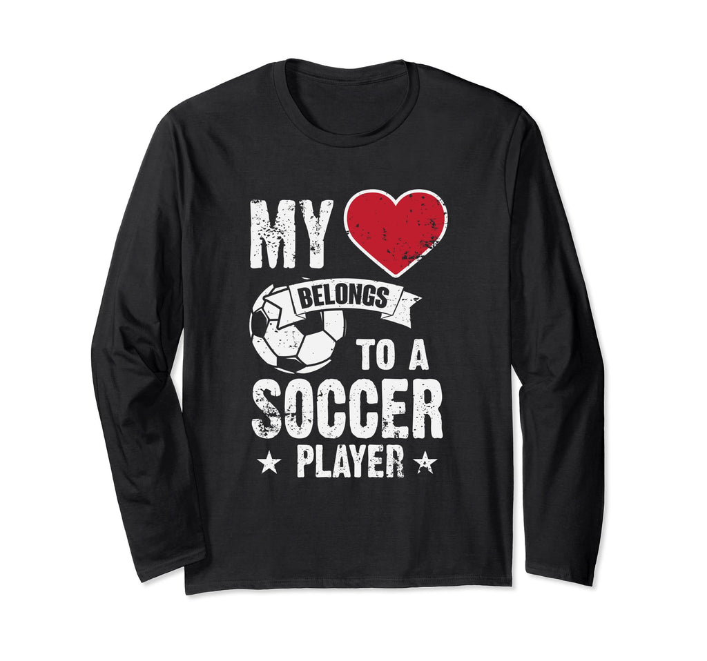 My Heart Belongs To Soccer Football T-Shirt - Streetwear Style Unisex - T-Shirt, Sweatshirt, Hoodie
