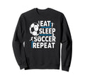 Soccer Lovers Eat Sleep Repeat Sweatshirt - Custom Art Print Men Women - T-Shirt, Sweatshirt, Hoodie