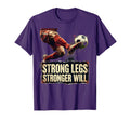 Strong Legs Stronger Will Soccer T-Shirt - Minimalist Print Men Women - T-Shirt, Sweatshirt, Hoodie