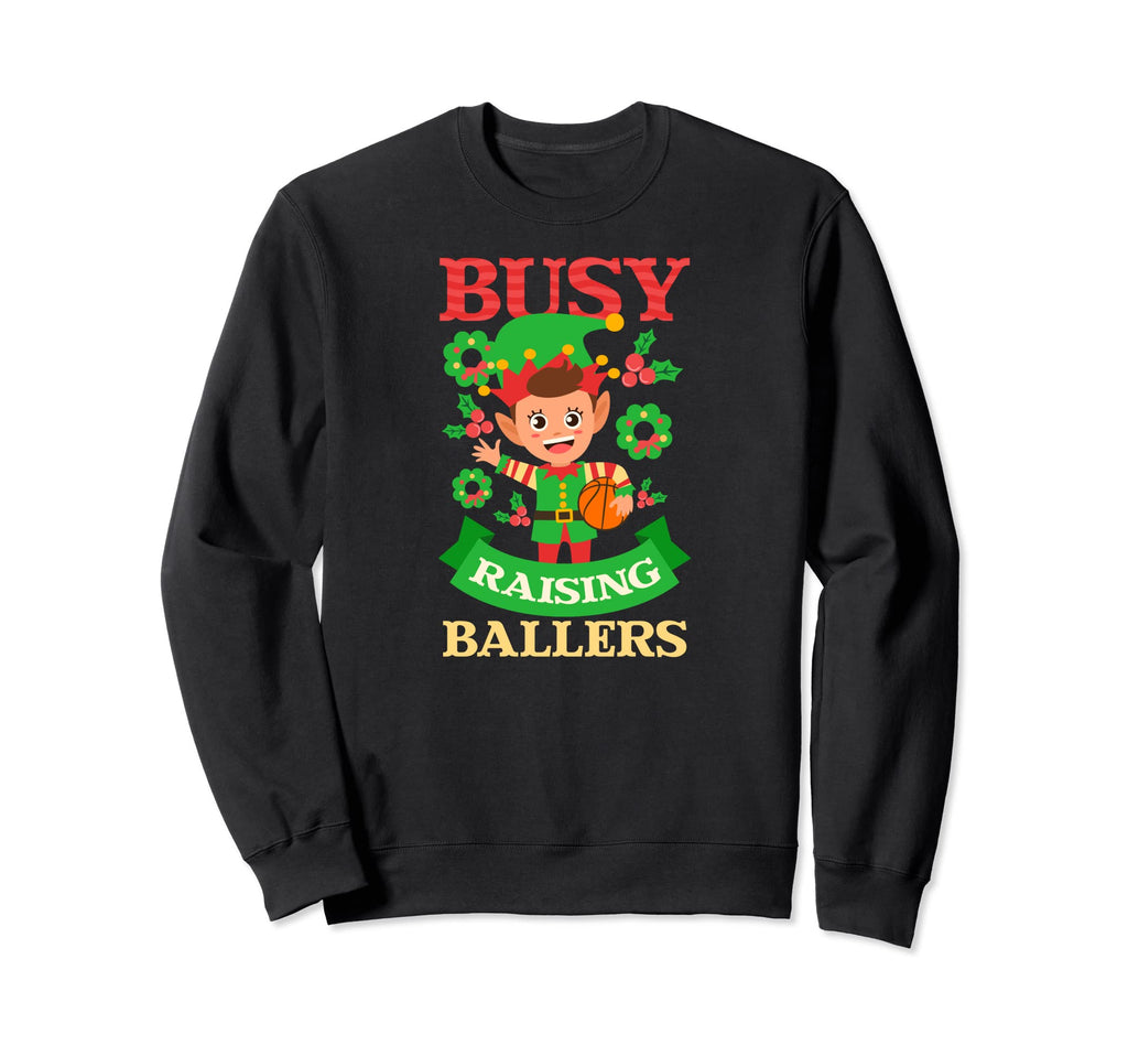 Busy Raising Ballers Basketball Sweatshirt - Casual Everyday Wear Men Women - T-Shirt, Sweatshirt, Hoodie