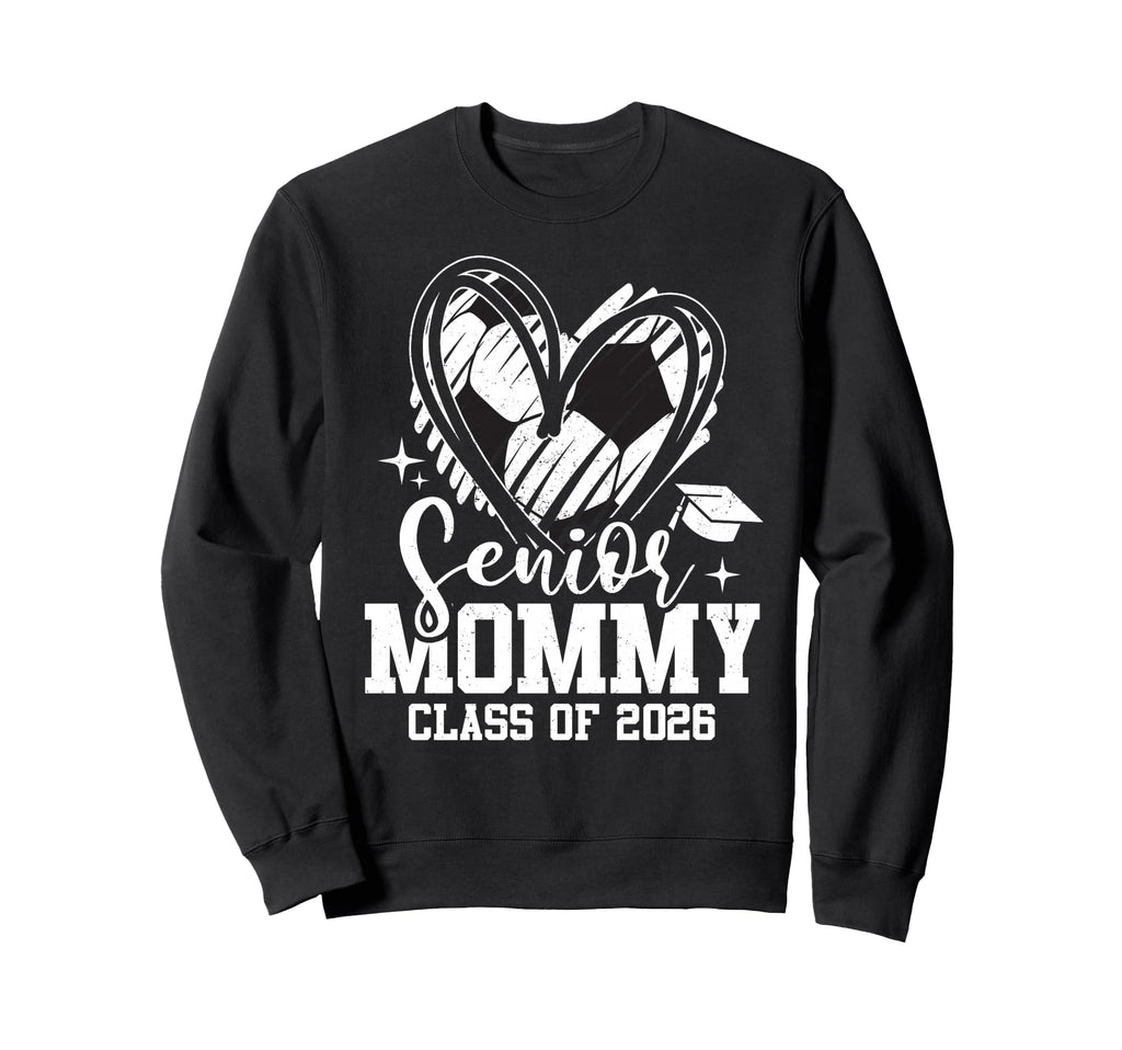 Senior Mommy Class 2026 Soccer Sweatshirt - Custom Art Print Men Women - T-Shirt, Sweatshirt, Hoodie