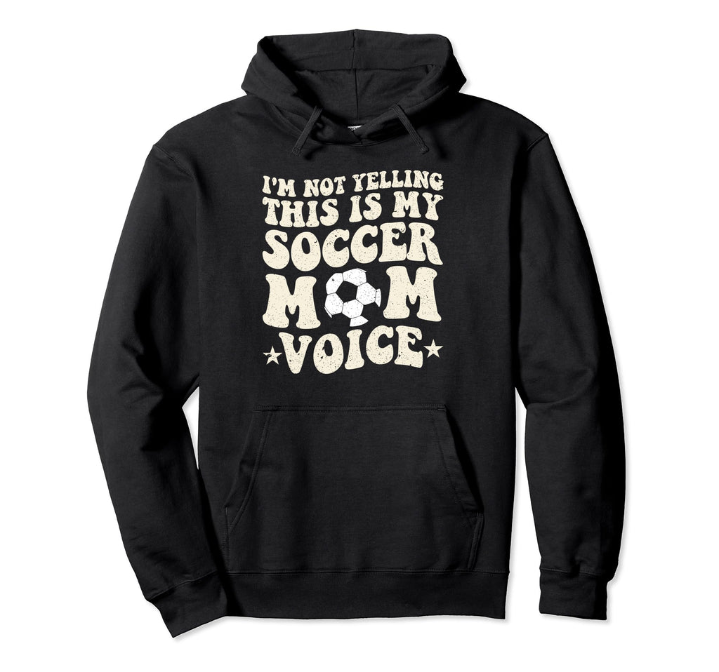 This Is My Soccer Mom Voice Mothers Hoodie - Minimalist Print for Adults - T-Shirt, Sweatshirt, Hoodie