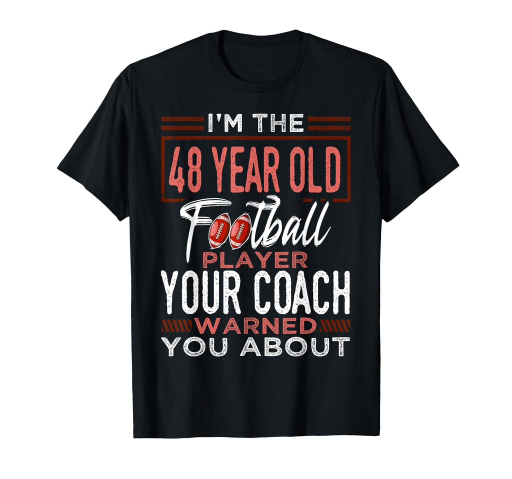 Football 48Th Birthday Party T-Shirt - Fun Novelty Design for Adults - T-Shirt, Sweatshirt, Hoodie